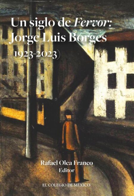 Un siglo de Fervor::Jorge Luis Borges (1923-2023)