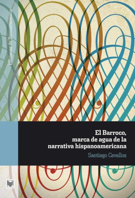 El Barroco, marca de agua de la narrativa hispanoamericana