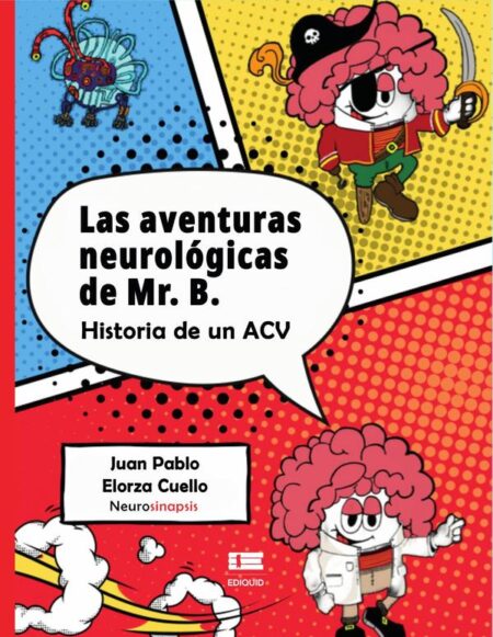 Las aventuras neurológicas de Mr. B:Historia de un ACV
