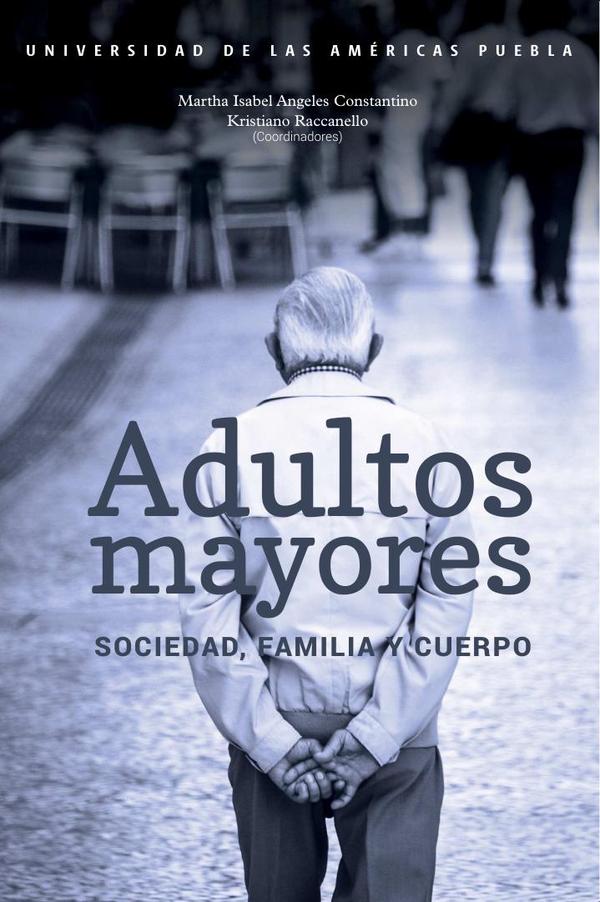 Adultos mayores:Sociedad, familia y cuerpo