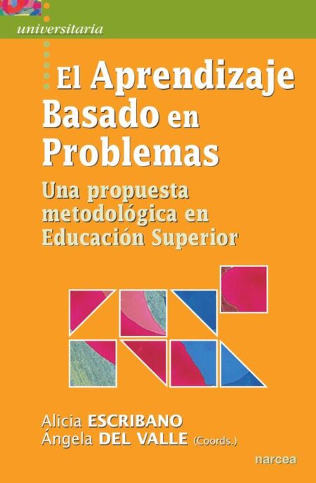 El Aprendizaje Basado en Problemas:Una propuesta metodológica en Educación Superior
