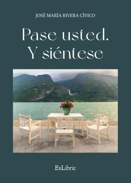 Pase usted. Y siéntese