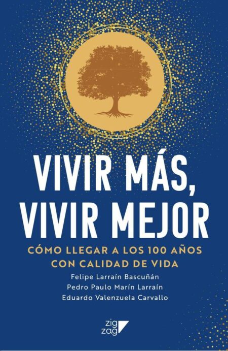 Vivir más, Vivir mejor:Cómo llegar a los 100 años con calidad de vida