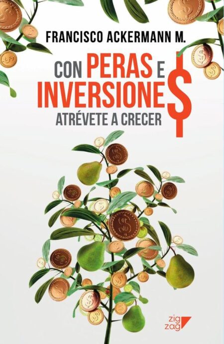 Con peras e inversiones:Atrévete a crecer