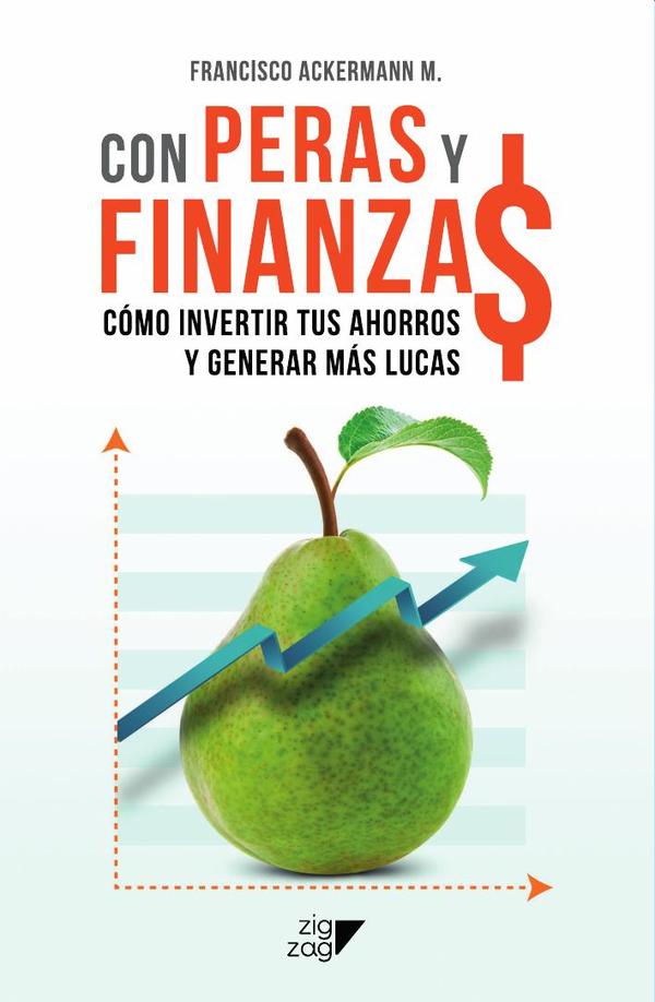 Con Peras y Finanza$:Cómo invertir tus ahorros y generar más lucas