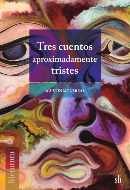 Tres cuentos aproximadamente tristes