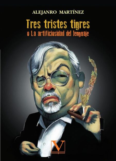 Tres tristes tigre:O la artificiosidad del lenguaje
