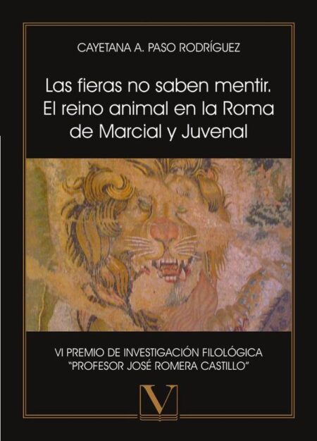 Las fieras no saben mentir. El reino animal en la Roma de Marcial y Juvenal