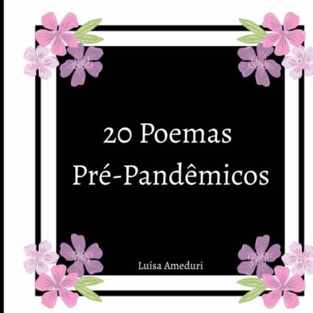 20 Poemas Pré-pandêmicos:A experiência humana antes da torre