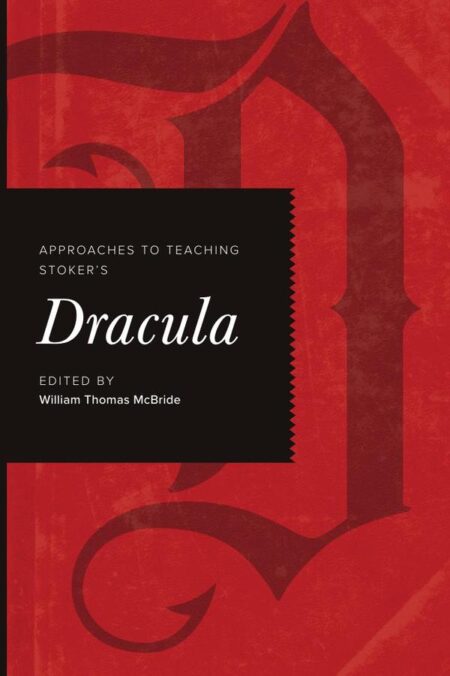 Approaches to Teaching Stoker's Dracula