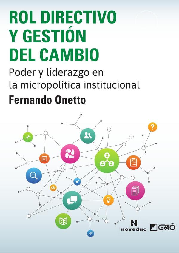 Rol directivo y gestión del cambio:Poder y liderazgo en la micropolítica institucional