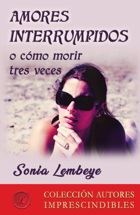 Amores interrumpidos:O cómo morir tres veces