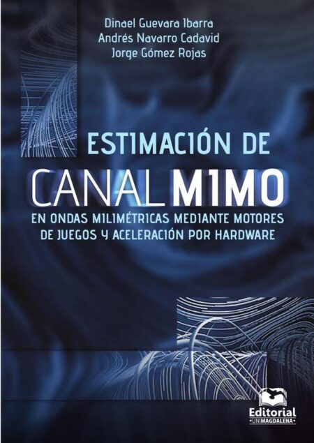 Estimación de canal MIMO en ondas milimétricas mediante motores de juegos y aceleración por hardware