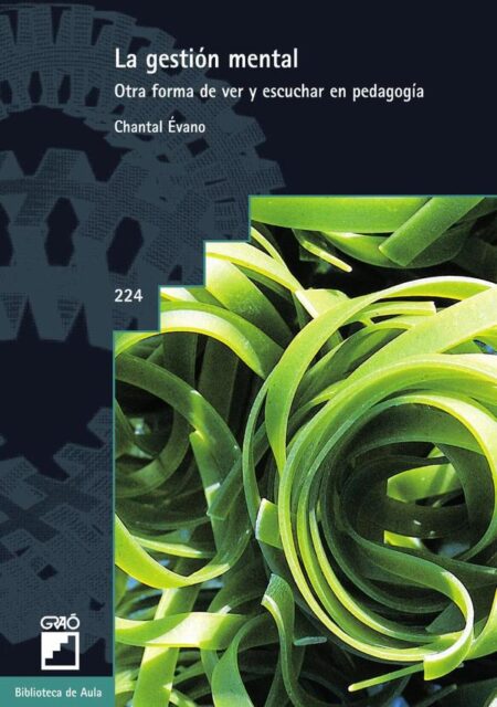 La gestión mental:Otra forma de ver y escuchar en pedagogía