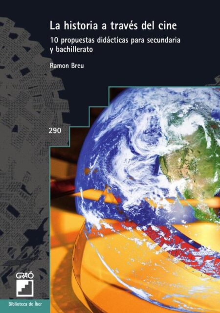 La historia a través del cine:10 propuestas didácticas para secundaria y bachillerato