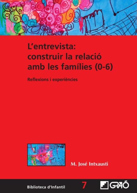 L''entrevista: construir la relació amb les famílies (0-6):Reflexions i experiències