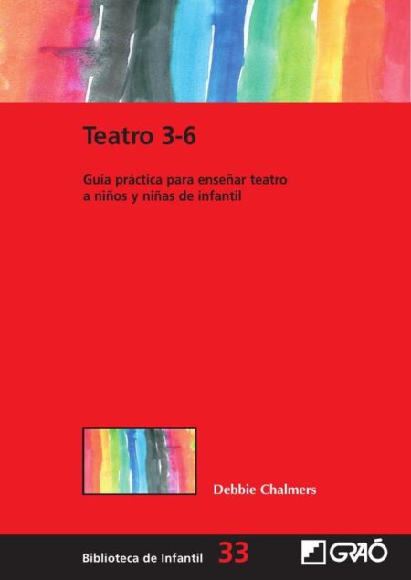 Teatro 3-6:Guía práctica para enseñar teatro a niños y niñas de infantil