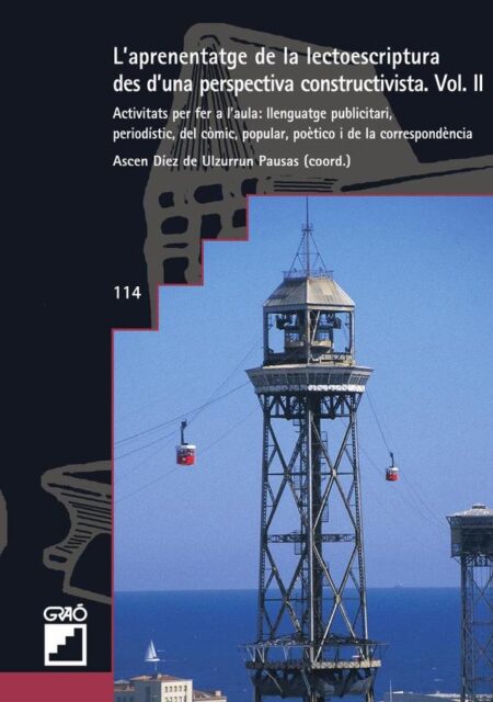 L''aprenentatge de la lectoescriptura des d''una perspectiva constructivista. Vol. II:Activitats per fer a l''aula: llenguatge publicitari,periodístic, del còmic, popular, poètic i de la correspondèn