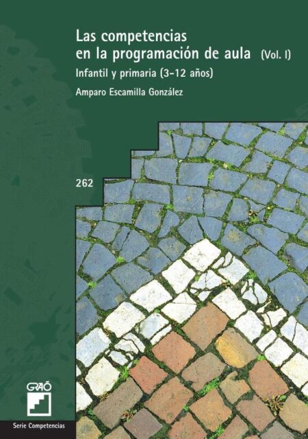 Las competencias en la programación de aula. Vol. I:Infantil y primaria (3-12 años)