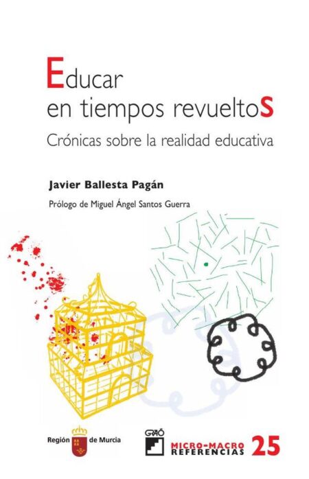 Educar en tiempos revueltos.:Crónicas sobre la realidad educativa