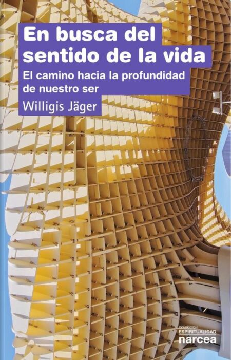 En busca del sentido de la vida:El camino hacia la profundidad de nuestro ser