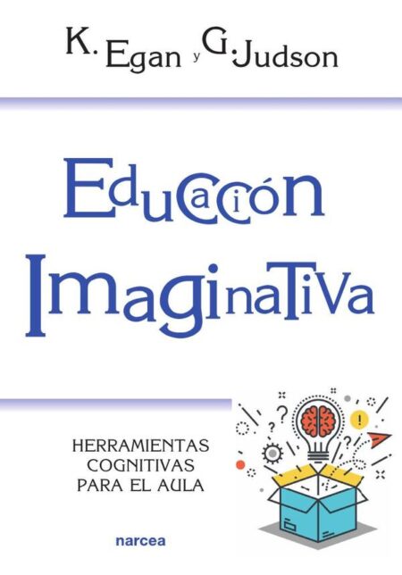 Educación imaginativa:Herramientas cognitivas para el aula