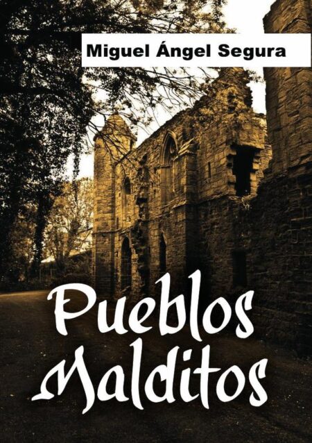 Pueblos Malditos:Un viaje en busca de misterios y fenómenos paranormales