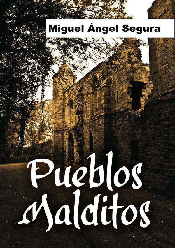 Pueblos Malditos:Un viaje en busca de misterios y fenómenos paranormales