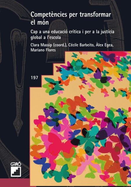 Competències per transformar el món:Cap a una educació crítica i per a la justícia global a l''escola