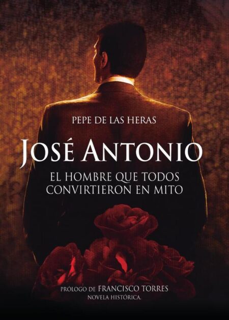 José Antonio, el hombre que todos convirtieron en mito