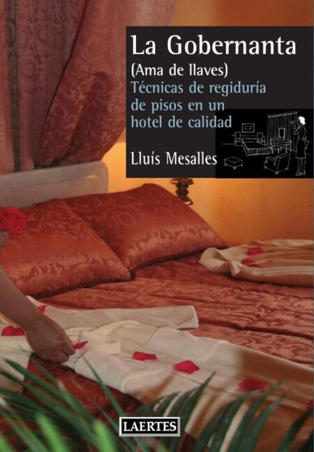 La gobernanta:Técnica de regiduría de pisos en un hotel de calidad