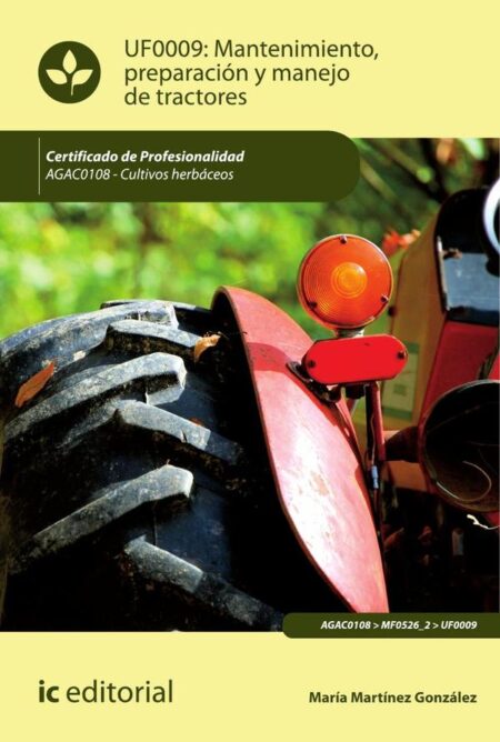 Mantenimiento, preparación y manejo de tractores. AGAC0108 - Cultivos herbáceos