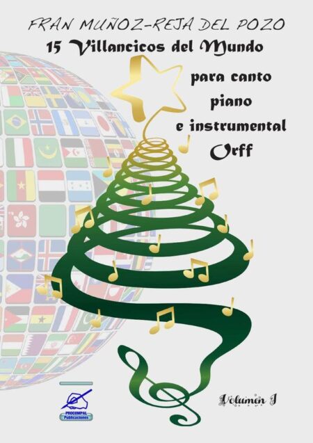 15 Villancicos del Mundo, volumen 1:Recursos didácticos musicales para Educación Primaria, villancicos para canto, piano e instrumental Orff