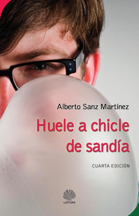 Huele a chicle de sandía 2ª ed.
