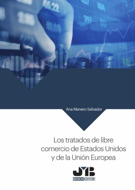 Los tratados de libre comercio de Estados Unidos y de la Unión Europea.
