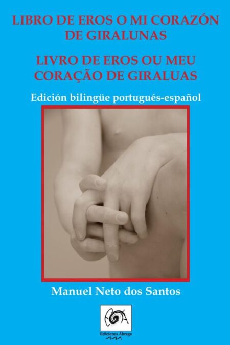 Libro de Eros o mi corazón de giralunas/Livro de Eros ou meu coração de giraluas