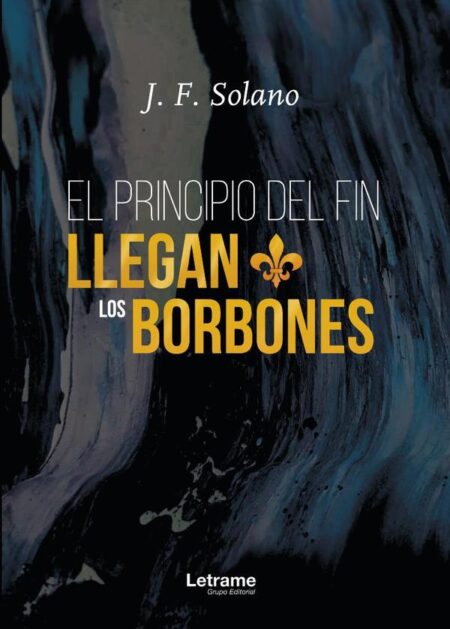 El principio del fin llegan los Borbones