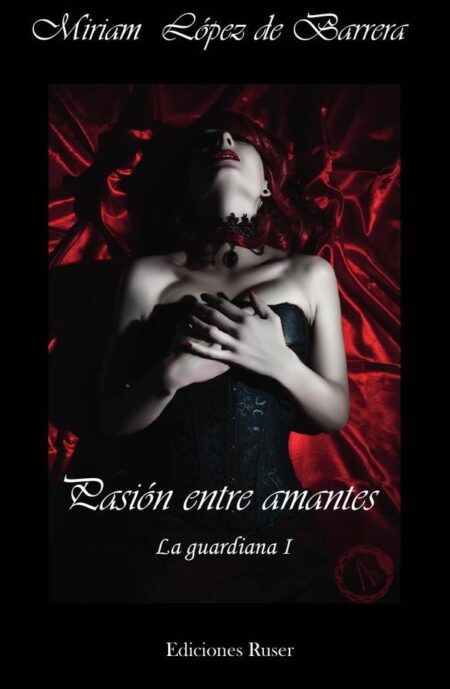 Pasión entre amantes:La Guardiana I