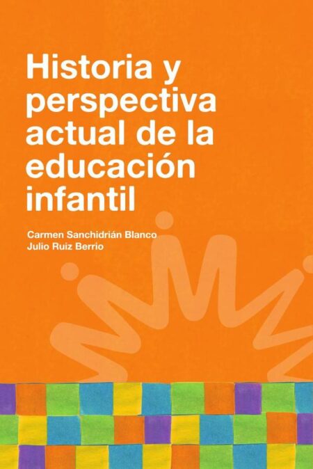 Historia y perspectiva actual de la educación infantil