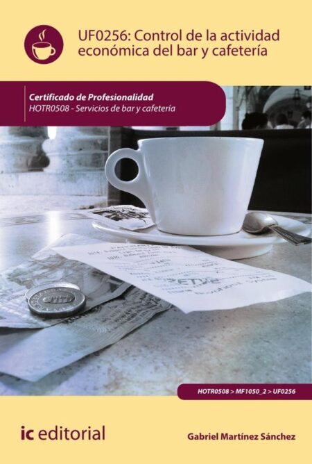 Control de la actividad económica en el bar y cafetería. HOTR0508 - Servicios de Bar y Cafetería