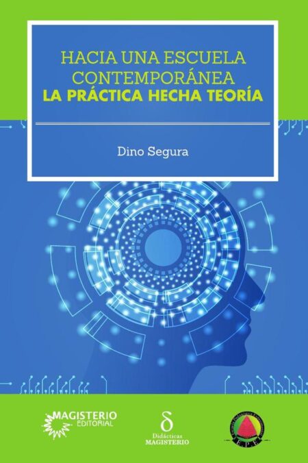Hacia una escuela contemporánea:La práctica hecha teoría