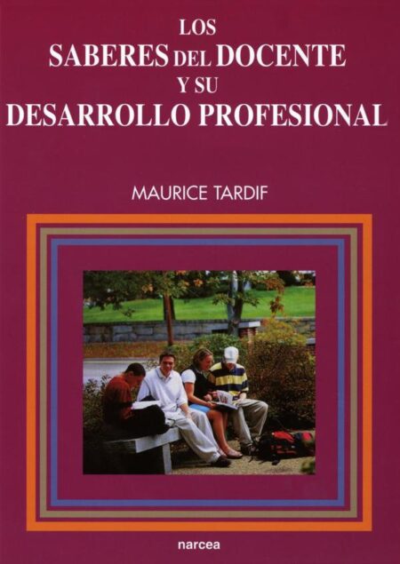 Los saberes del docente y su desarrollo profesional