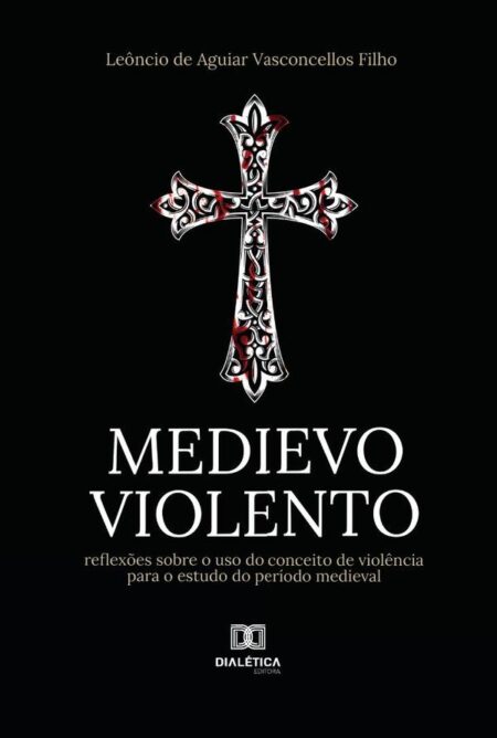 Medievo violento:reflexões sobre o uso do conceito de violência para o estudo do período medieval