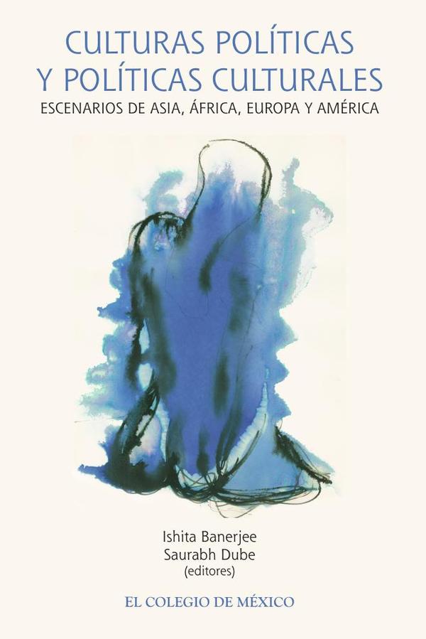 Culturas políticas y políticas culturales.:Escenarios de Asia, África, Europa y América