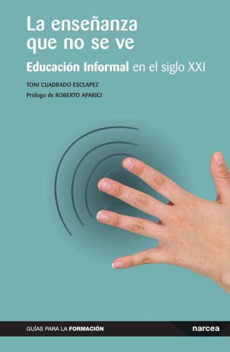 La enseñanza que no se ve:Educación Informal en el siglo XXI
