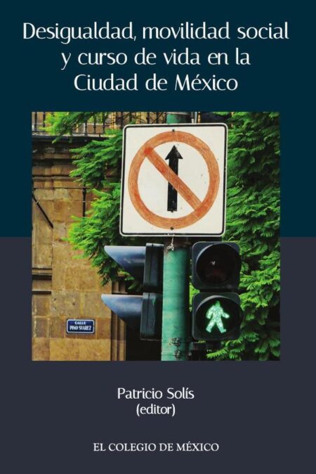 Desigualdad, movilidad social y curso de vida en la ciudad de México