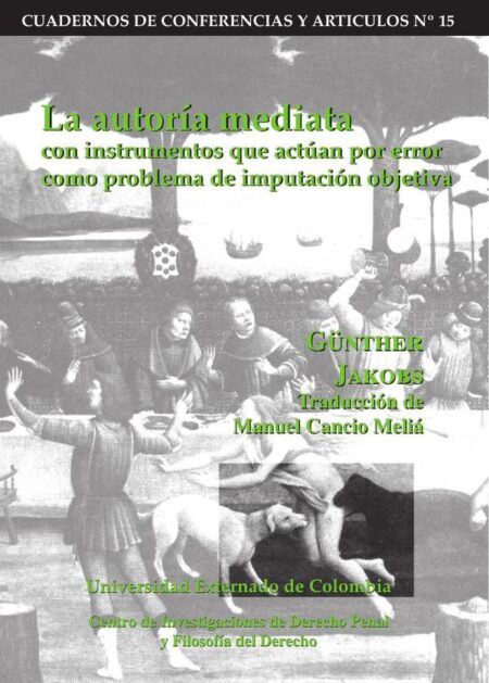 La autoría mediata con instrumentos que actúan por error como problema de imputación objetiva