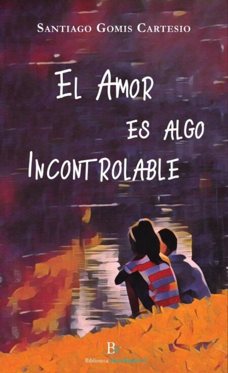 El amor es algo incontrolable