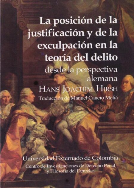 La posición de la justificación y de la exculpación en la teoría del delito desde la perspectiva Alemana N. 6