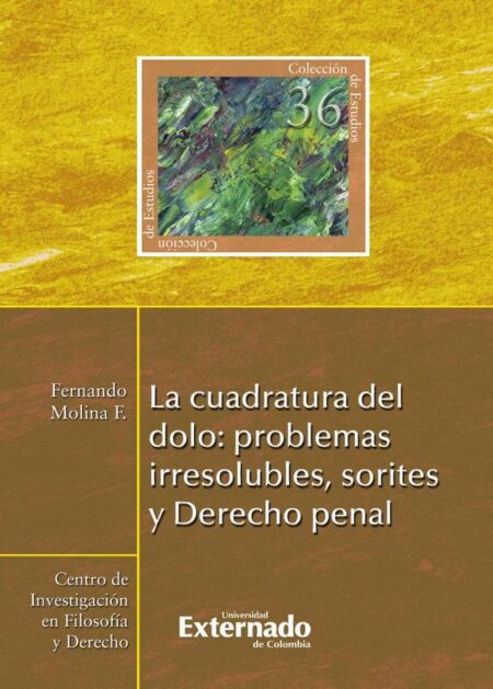 La cuadratura del dolo: Problemas irresolubles, sorites y derecho penal N. 36